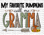 My Favorite Pumpkins Call Me Gramma, Grandma PNG Files, Fall Sublimation Design