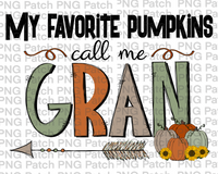 My Favorite Pumpkins Call Me Gran, Grandma PNG Files, Fall Sublimation Design