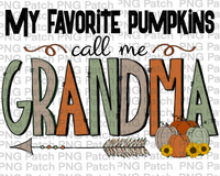 My Favorite Pumpkins Call Me Grandma, Grandma PNG Files, Fall Sublimation Design