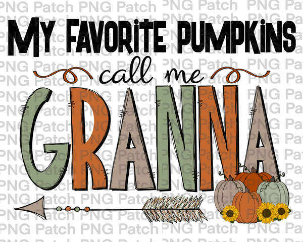 My Favorite Pumpkins Call Me Granna, Grandma PNG Files, Fall Sublimation Design