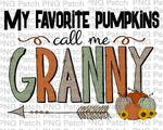 My Favorite Pumpkins Call Me Granny Grandma PNG Files, Fall Sublimation Design