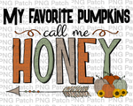 My Favorite Pumpkins Call Me Honey, Grandma PNG Files, Fall Sublimation Design