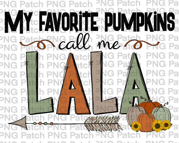 My Favorite Pumpkins Call Me Lala, Grandma PNG Files, Fall Sublimation Design