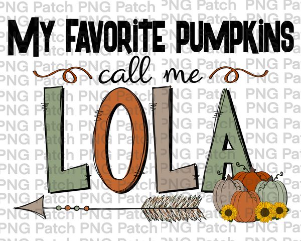 My Favorite Pumpkins Call Me Lola, Grandma PNG Files, Fall Sublimation Design