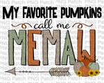 My Favorite Pumpkins Call Me Memaw, Grandma PNG Files, Fall Sublimation Design