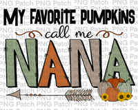 My Favorite Pumpkins Call Me Nana, Grandma PNG Files, Fall Sublimation Design