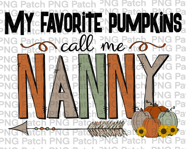 My Favorite Pumpkins Call Me Nanny Grandma PNG Files, Fall Sublimation Design