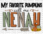 My Favorite Pumpkins Call Me Nenah, Grandma PNG Files, Fall Sublimation Design