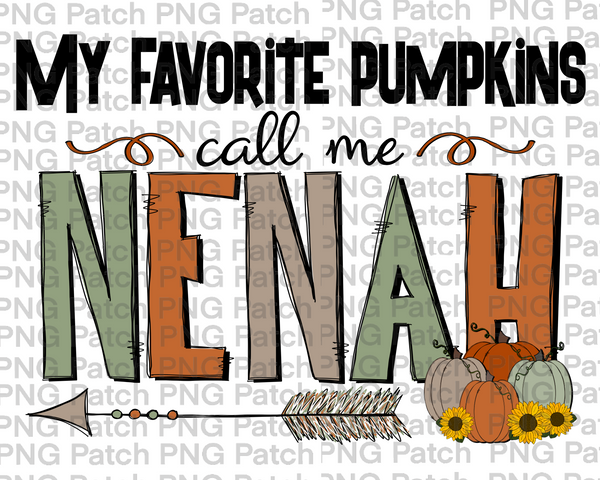 My Favorite Pumpkins Call Me Nenah, Grandma PNG Files, Fall Sublimation Design