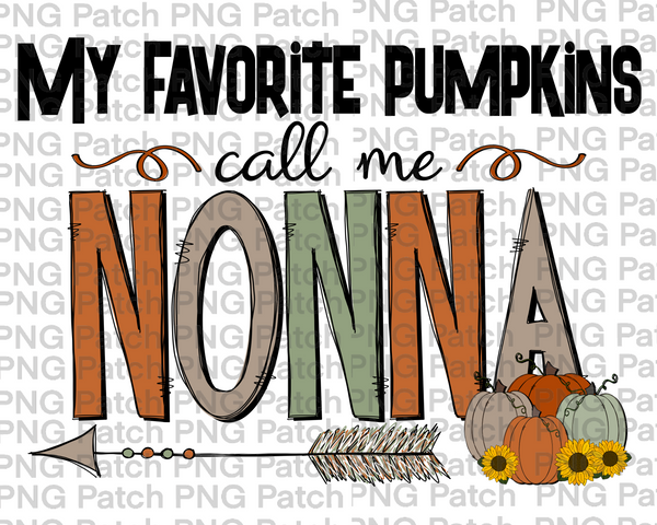 My Favorite Pumpkins Call Me Nonna Grandma PNG Files, Fall Sublimation Design