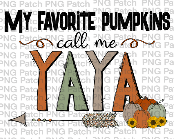 My Favorite Pumpkins Call Me Yaya Grandma PNG Files, Fall Sublimation Design