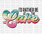 I'd Rather be at the Lake, Colorful, Summer Vacation PNG File, Lake Sublimation Design