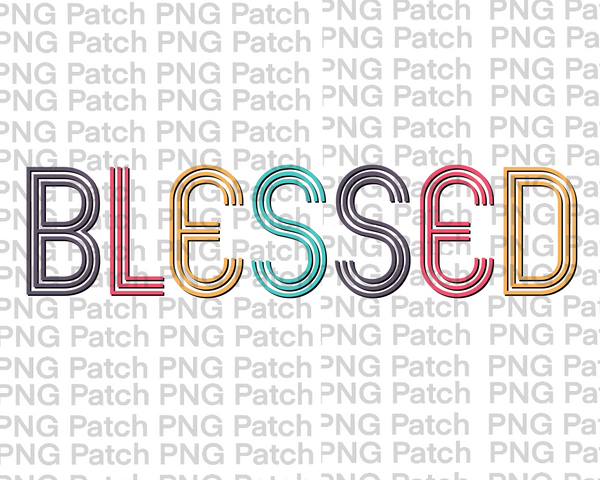 Colorful Blessed with Retro Letters, Thankful Sublimation Design, Blessed PNG File