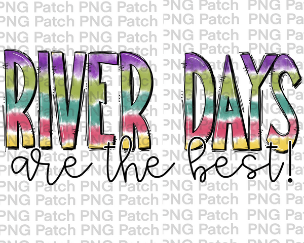 River Days are the Best!, Lake and River Fun PNG File, Summer Sublimation Design