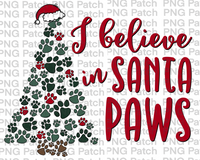 I believe in Santa Paws, Paws Christmas Tree, Christmas Sublimation Design, Holiday PNG File