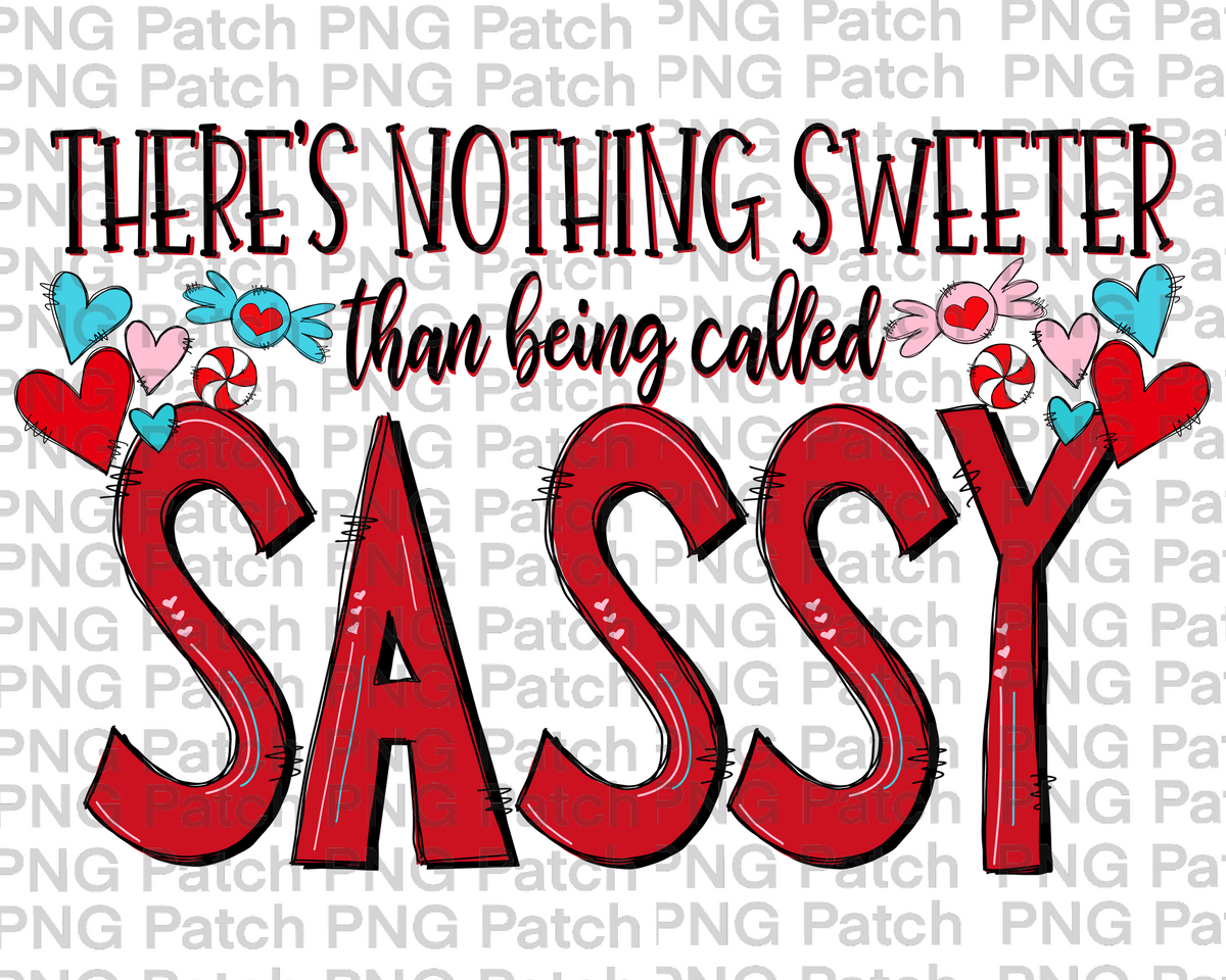 There's Nothing Sweeter than being called Sassy, Mother's Day PNG File ...