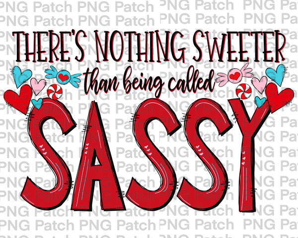 There's Nothing Sweeter than being called Sassy, Mother's Day PNG File, Grandma Sublimation Design