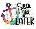 Sea Ya' Later, Anchor, Colorful