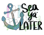 Sea Ya' Later, Anchor