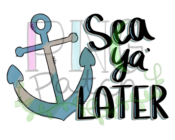 Sea Ya' Later, Anchor