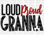 Loud Proud Granna, Soccer PNG File, Grandma Sublimation Design