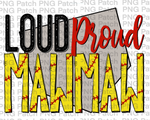 Loud Proud Mawmaw, Softball PNG File, Grandma Sublimation Design