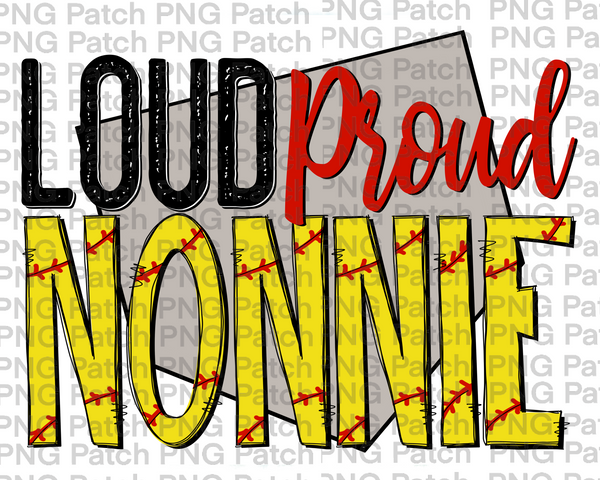 Loud Proud Nonnie, Softball PNG File, Grandma Sublimation Design