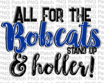 All for the Bobcats Stand Up & Holler!, Royal Blue Mascot PNG File, Team Sublimation Design