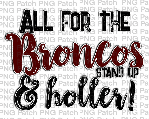 All for the Broncos Stand Up & Holler!, Maroon Mascot PNG File, Team Sublimation Design