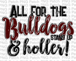 All for the Bulldogs Stand Up & Holler!, Maroon Mascot PNG File, Team Sublimation Design