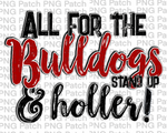 All for the Bulldogs Stand Up & Holler!, Red Mascot PNG File, Team Sublimation Design