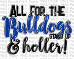 All for the Bulldogs Stand Up & Holler!, Royal Blue Mascot PNG File, Team Sublimation Design