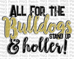 All for the Bulldogs Stand Up & Holler!, Vegas Yellow Mascot PNG File, Team Sublimation Design