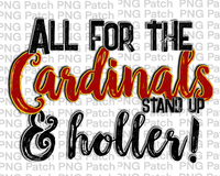 All for the Cardinals Stand Up & Holler!, Red Yellow Mascot PNG File, Team Sublimation Design