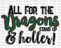 All for the Dragons Stand Up & Holler!, Green and Red Mascot PNG File, Team Sublimation Design