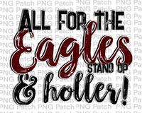 All for the Eagles Stand Up & Holler!, Maroon Mascot PNG File, Team Sublimation Design