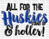 All for the Huskies Stand Up & Holler!, Royal Blue Mascot PNG File, Team Sublimation Design