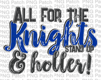 All for the Knights Stand Up & Holler!, Royal Mascot PNG File, Team Sublimation Design