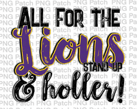 All for the Lions Stand Up & Holler!, Purple and Gold Mascot PNG File, Team Sublimation Design