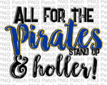 All for the Pirates Stand Up & Holler!, Royal and Yellow Mascot PNG File, Team Sublimation Design