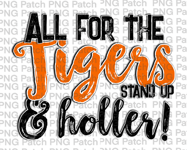 All for the Tigers Stand Up & Holler!, Orange Mascot PNG File, Team Sublimation Design