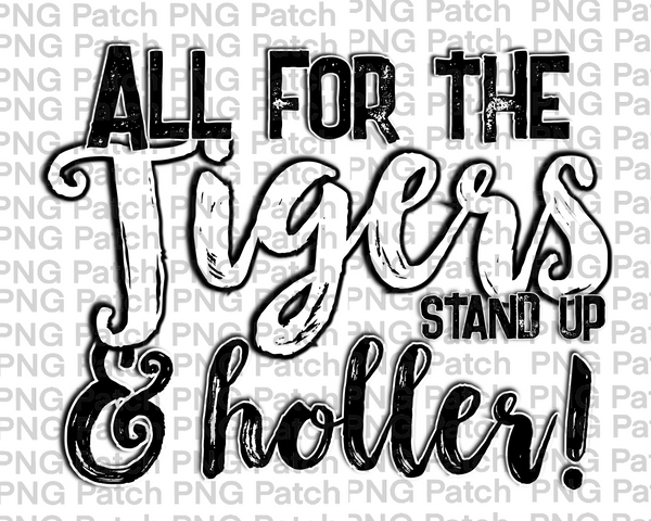 All for the Tigers Stand Up & Holler!, White Mascot PNG File, Team Sublimation Design