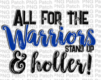 All for the Warriors Stand Up & Holler!, Royal Blue Mascot PNG File, Team Sublimation Design