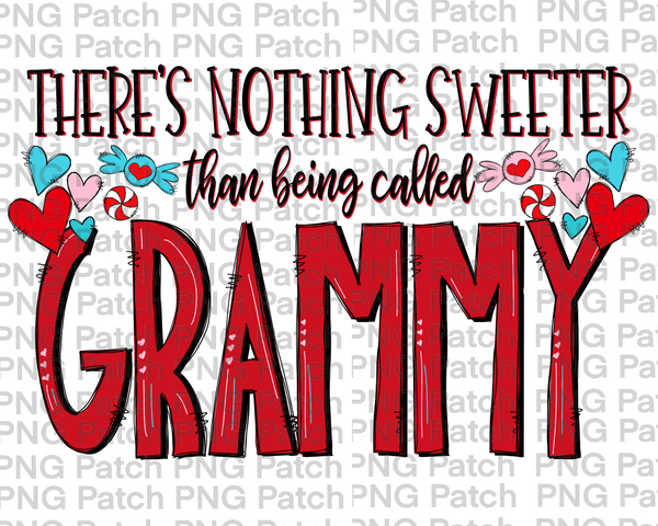 There's Nothing Sweeter than being called Grammy, Mother's Day PNG File, Grandma Sublimation Design