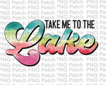 Take me to the Lake, Colorful, Summer Vacation PNG File, Lake Sublimation Design