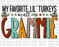 My Favorite Lil' Turkeys Call Me Grammie, Grandma PNG Files, Thanksgiving Sublimation Design