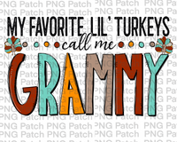 My Favorite Lil' Turkeys Call Me Grammy, Grandma PNG Files, Thanksgiving Sublimation Design