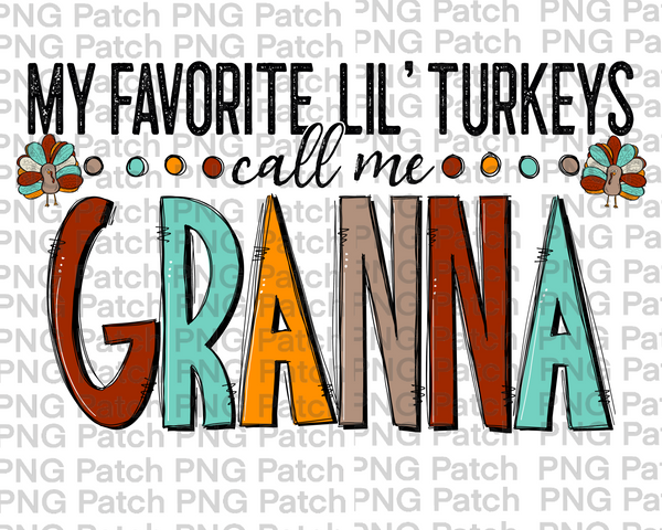 My Favorite Lil' Turkeys Call Me Granna, Grandma PNG Files, Thanksgiving Sublimation Design