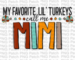 My Favorite Lil' Turkeys Call Me Mimi, Grandma PNG Files, Thanksgiving Sublimation Design