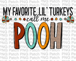 My Favorite Lil' Turkeys Call Me Pooh, Grandma PNG Files, Thanksgiving Sublimation Design